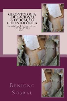 Paperback Gerontologia Educacional & Educação Gerontológica: Subsídios Bibliográficos (1976-1996). Volume I: DOS Processos de Aprendizagem [Portuguese] Book