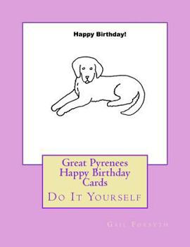 Paperback Great Pyrenees Happy Birthday Cards: Do It Yourself Book