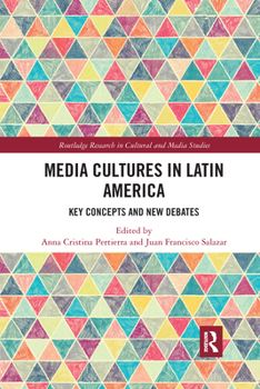 Paperback Media Cultures in Latin America: Key Concepts and New Debates Book