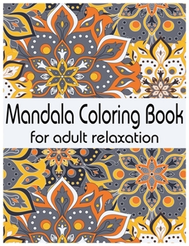 Paperback Mandala Coloring Book for adult relaxation: Coloring Pages For Meditation And Happiness ( 8.5x11, 80 pages ) Book