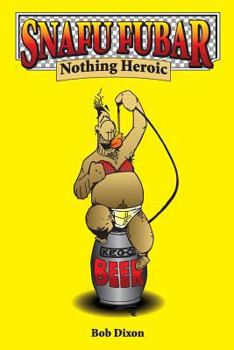 Paperback Snafu Fubar: Nothing Heroic Book