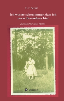 Hardcover Ich wusste schon immer, dass ich etwas besonderes bin!: ... zumindest für meine Mutter [German] Book