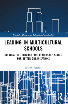 Paperback Leading in Multicultural Schools: Cultural Intelligence and Leadership Styles for Better Organisations Book