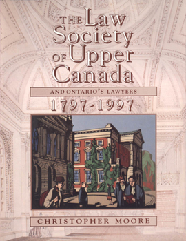 Paperback The Law Society of Upper Canada and Ontario's Lawyers, 1797-1997 Book