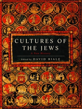 Cultures of the Jews: A New History - Book  of the Cultures of the Jews