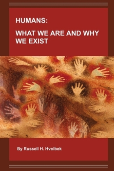 Paperback Humans: What We Are and Why We Exist Book