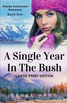 Paperback A Single Year In The Bush: [Large Print Edition] [Large Print] Book