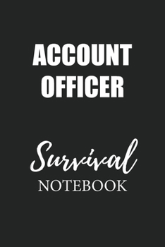 Account Officer Survival Notebook: Small Undated Weekly Planner for Work and Personal Everyday Use Habit Tracker Password Logbook Music Review Playlist Diary Journal