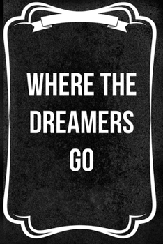 Where The Dreamers Go: Notebook Journal Composition Blank Lined Diary Notepad 120 Pages Paperback Black Texture Concerts