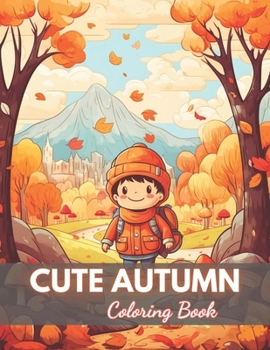 Paperback Cute Autumn Coloring Book for Kids: 100+ High-Quality and Unique Coloring Pages Book