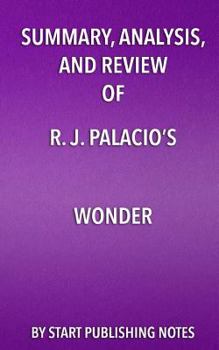 Paperback Summary, Analysis, and Review of R. J. Palacio's Wonder Book