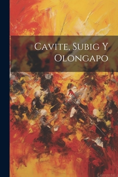 Paperback Cavite, Subig Y Olongapo [Spanish] Book