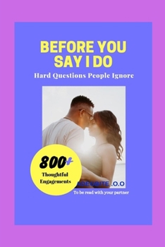 Paperback Before You Say I Do: Hard Questions People Ignore Book