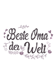 Beste Oma Der Welt: Sch�nes Cooles Beste Oma Der Welt Notizbuch Planer Tagebuch - DIN A5 - 120 Linierte Seiten - Lustiges Tolles Geschenk f�r Alle Coolen Omas, Omis, Gro�m�tter