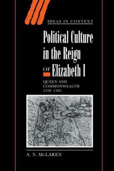 Political Culture in the Reign of Elizabeth I - Book  of the Ideas in Context