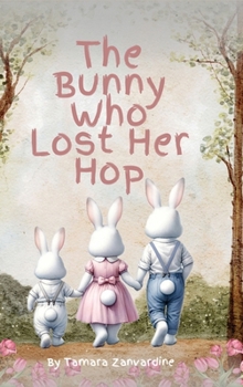 Hardcover The Bunny Who Lost Her Hop Book