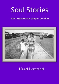 Paperback Soul Stories: How Attachment Shapes Our Lives Book
