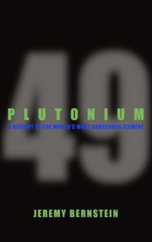 Hardcover Plutonium: A History of the World's Most Dangerous Element Book