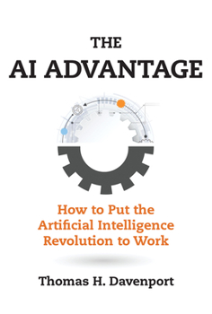 Paperback The AI Advantage: How to Put the Artificial Intelligence Revolution to Work Book
