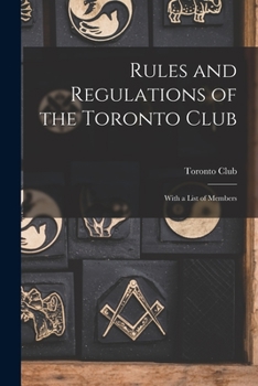 Paperback Rules and Regulations of the Toronto Club [microform]: With a List of Members Book