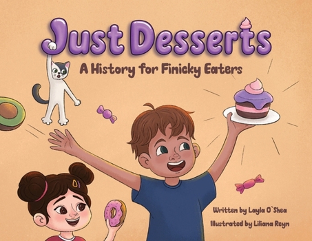 Paperback Just Desserts: A History For Finicky Eaters Book