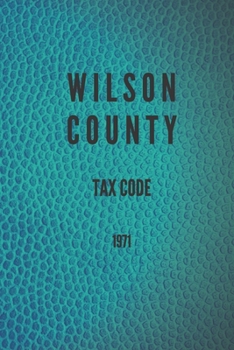 Paperback Wilson County Tax Code 1971: Password Notebook In Disguise, Won't Advertise That Your Passwords Are Inside! Book