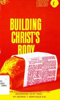 Paperback Building Christ's Body: The Dynamics of Christian Living According to St. Paul Book