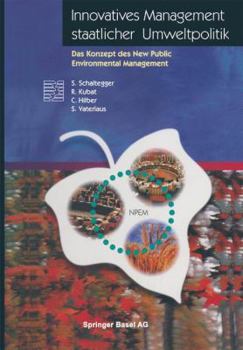 Innovatives Management Staatlicher Umweltpolitik: Das Konzept Des New Public Environmental Management
