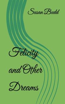 Paperback Felicity and Other Dreams Book