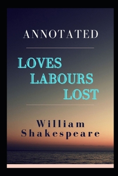 Paperback Loves Labours Lost Annotated Book