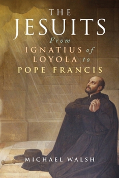 Paperback The Jesuits: From Ignatius of Loyola to Pope Francis Book