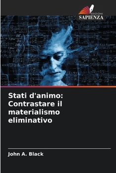 Paperback Stati d'animo: Contrastare il materialismo eliminativo [Italian] Book