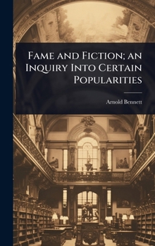 Fame and Fiction; an Inquiry Into Certain Popularities