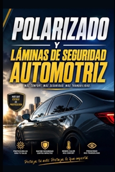 Polarizado y Láminas de Seguridad Automotriz (Mecanica Automotriz Especializada vol 1) (Spanish Edition)