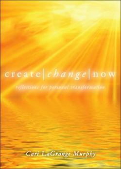 Paperback Create Change Now: Reflections for Personal Transformation Book