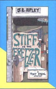 Stiff In The Freezer (2nd ed) - Book #1 of the Tony Kozol