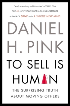 Paperback To Sell Is Human: The Surprising Truth about Moving Others Book