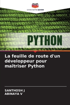 La feuille de route d'un développeur pour maîtriser Python (French Edition)