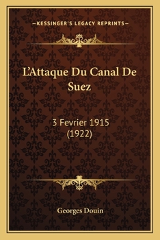 Paperback L'Attaque Du Canal De Suez: 3 Fevrier 1915 (1922) [French] Book