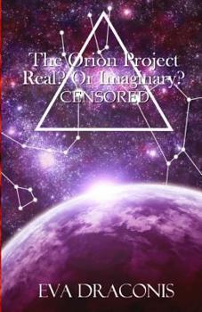 Paperback The Orion Project: Real? Or Imaginary? Censored Book