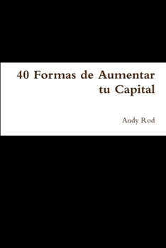 Paperback 40 Formas de Aumentar tu Capital [Spanish] Book