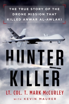 Paperback Hunter Killer: The True Story of the Drone Mission That Killed Anwar al-Awlaki Book