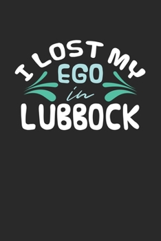 Paperback I lost my ego in Lubbock: 6x9 - notebook - dot grid - city of birth Book