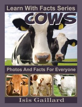 Paperback Cows Photos and Facts for Everyone: Animals in Nature (Learn With Facts Series) Book
