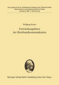 Paperback Entwicklungslinien Der Breitbandkommunikation: Vorgetragen in Der Sitzung Vom 9. Februar 1985 [German] Book