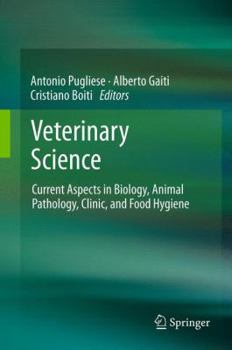 Paperback Veterinary Science: Current Aspects in Biology, Animal Pathology, Clinic and Food Hygiene Book