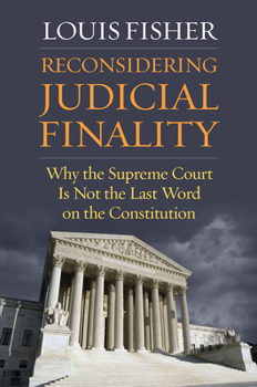 Paperback Reconsidering Judicial Finality: Why the Supreme Court Is Not the Last Word on the Constitution Book
