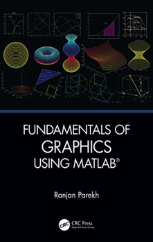 Hardcover Fundamentals of Graphics Using MATLAB Book