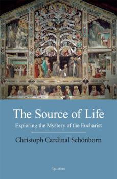 Paperback Source of Life: Exploring the Mystery of the Eucharist Book