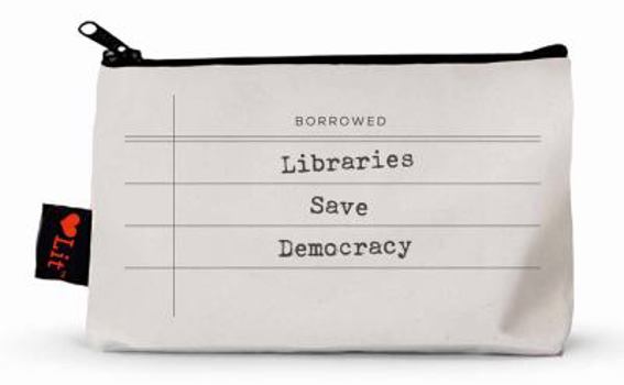 Misc. Supplies Libraries Save Democracy Pencil Pouch Book